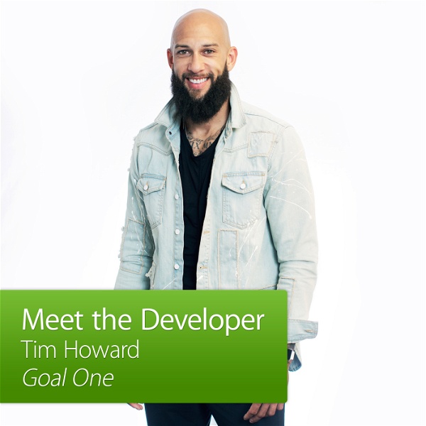 Artwork for Tim Howard and Goal One: Meet the Developer