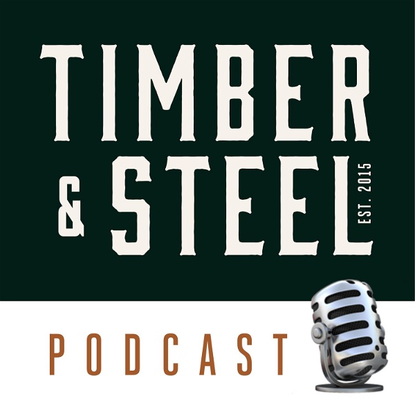 Artwork for Timber and Steel Podcast