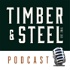 Timber and Steel Podcast
