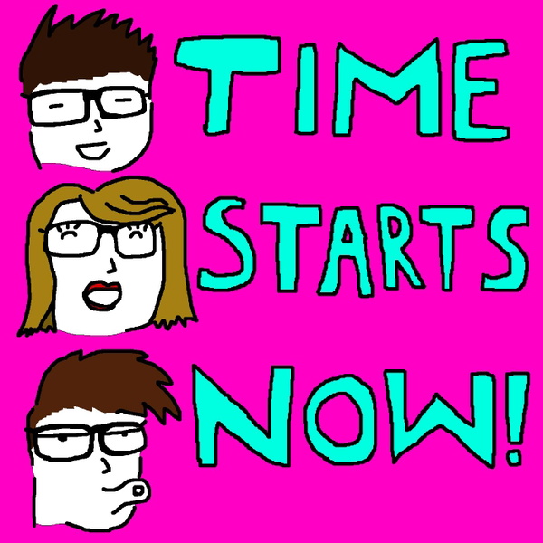 Artwork for Time Starts Now! Podcast