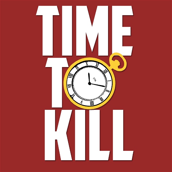 Artwork for Time to Kill Podcast
