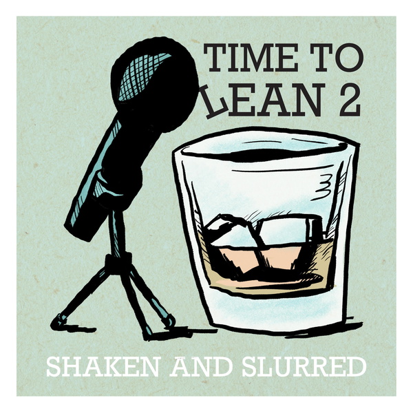Artwork for Time to Lean 2: Shaken and Slurred