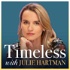 Timeless with Julie Hartman
