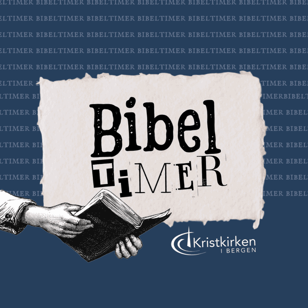 Artwork for Bibeltimer fra Kristkirken i Bergen
