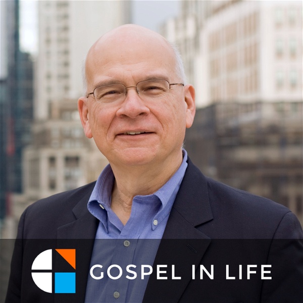 Artwork for Timothy Keller Sermons Podcast by Gospel in Life