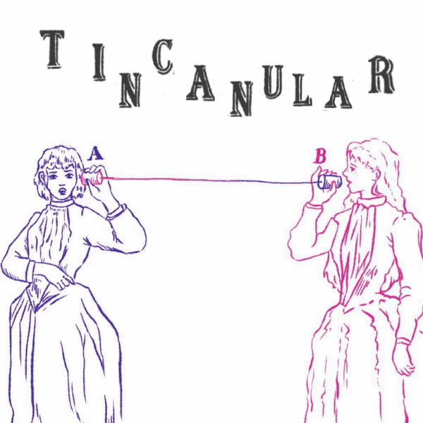 Artwork for Tincanular