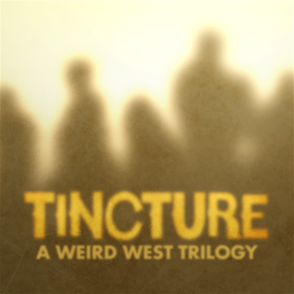 Artwork for Tincture, A Weird West Trilogy
