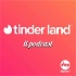 Tinder Land™ - Il podcast