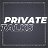 Private Talks