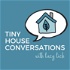 Tiny House Conversations
