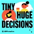 Tiny Huge Decisions