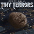 Tiny Terrors