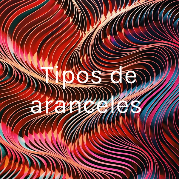 Artwork for Tipos de aranceles