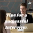 Tips for a successful Interview.