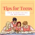 Tips for Teens and Everything In Between
