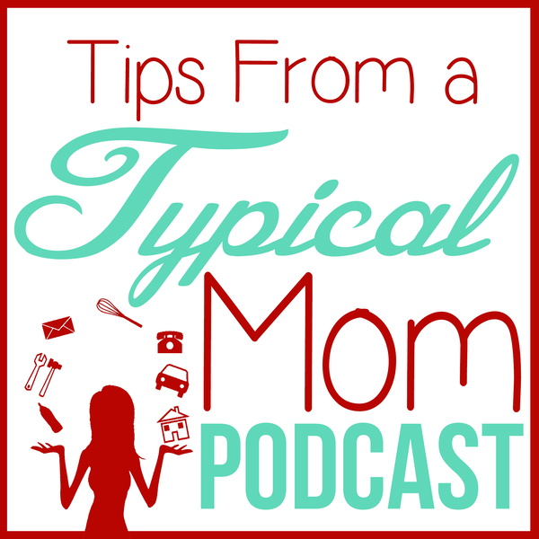 Artwork for Tips From a Typical Mom Podcast