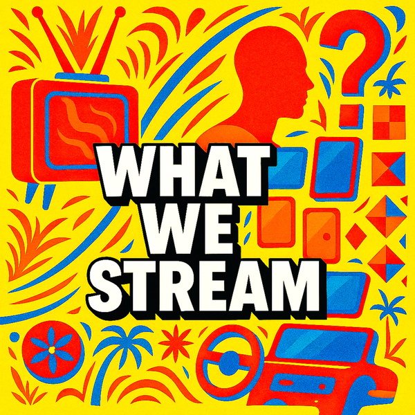 Artwork for What We Stream