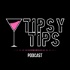 Tipsy Tips