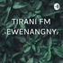 TIRANI FM SEWENANGNYA