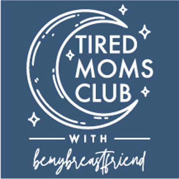 Artwork for Tired Moms Club with bemybreastfriend