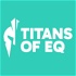 Titans of EQ
