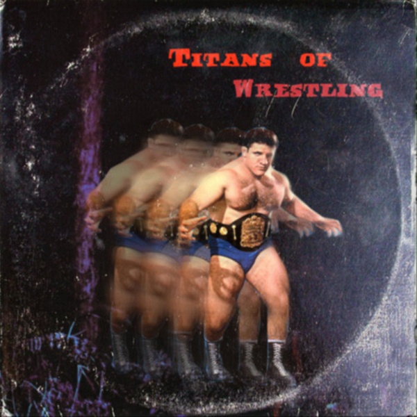 Artwork for Titans of Wrestling