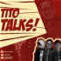 Tito Talks!