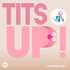 Tits Up!