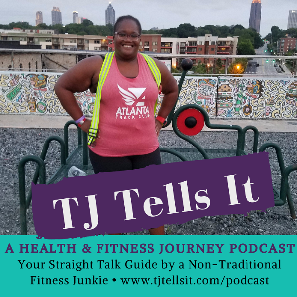 Artwork for TJ Tells It: A Health and Fitness Journey