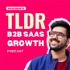 TLDR: The B2B SaaS Growth Podcast Recording