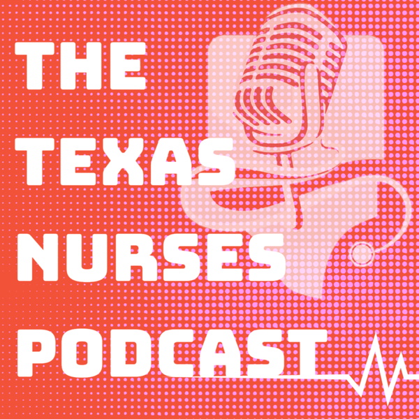 Artwork for The Texas Nurses Podcast