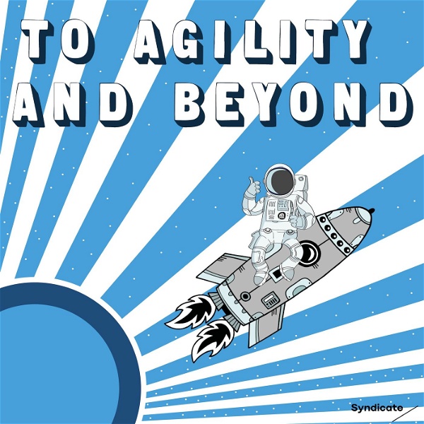 Artwork for To Agility And Beyond