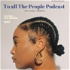 To all the People Podcast with Janell Roberts