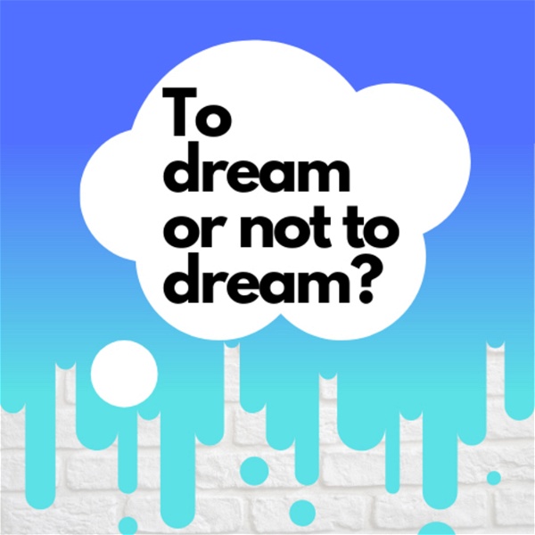 Artwork for To Dream or not to Dream?