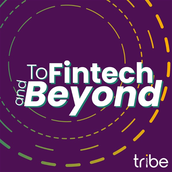 Artwork for To Fintech and Beyond