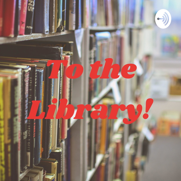Artwork for To the Library!