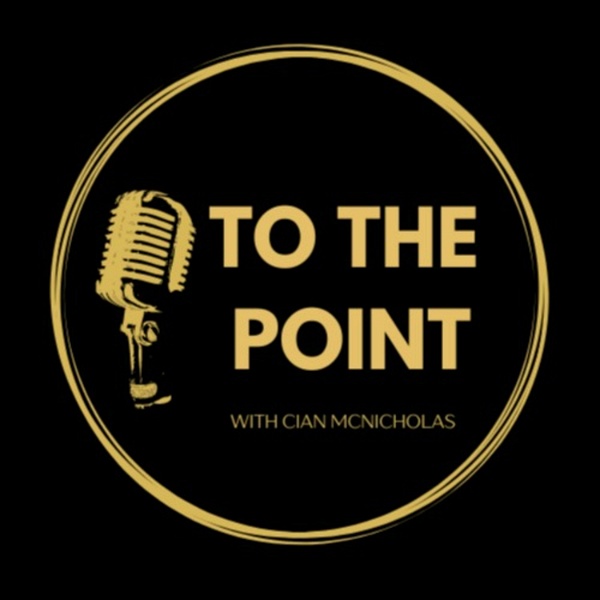 Artwork for To the Point Podcast with Cian Mc