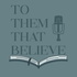 To Them That Believe