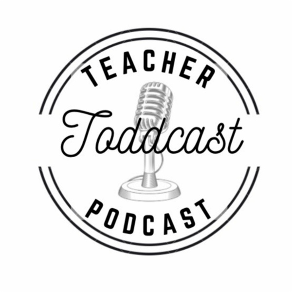 Artwork for Toddcast Teacher Podcast