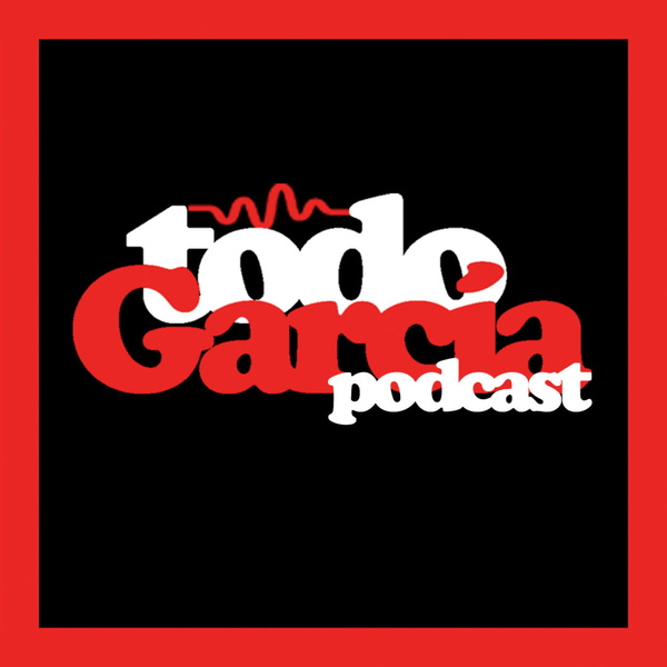 Artwork for Todo García Podcast