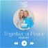 Together at Peace Podcast