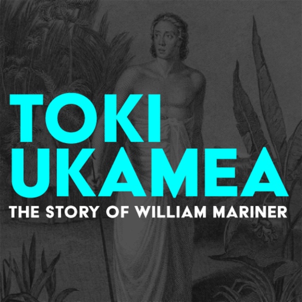 Artwork for Toki Ukamea: The story of William Mariner