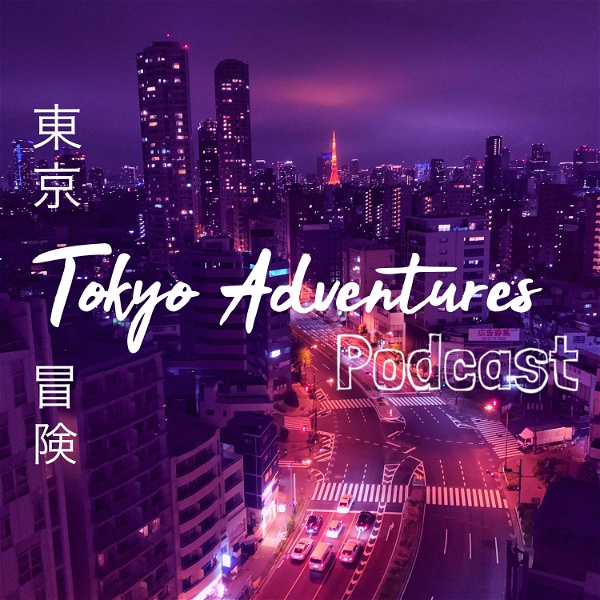 Artwork for Tokyo Adventures Podcast