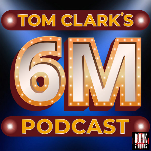 Artwork for Tom Clark's 6M Podcast