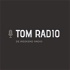 tom radio