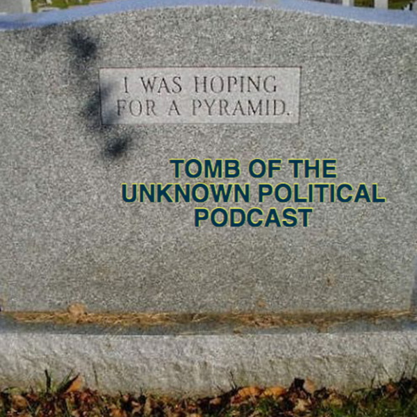 Artwork for Tomb of the Unknown Political Podcast
