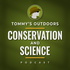 Tommy's Outdoors: Conservation and Science