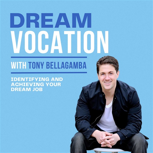Artwork for Tony Bellagamba's Dream Vocation Podcast