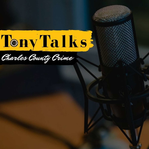 Artwork for Tony Talks Charles County Crime