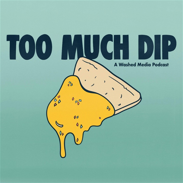 Artwork for Too Much Dip